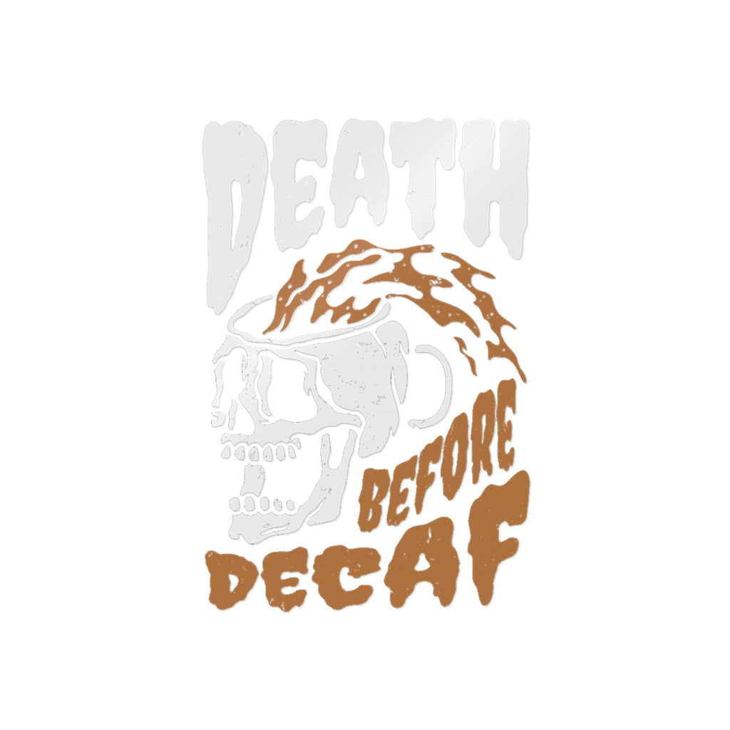 Death Before Decaf Sticker