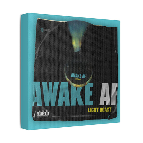 Awake AF Vinyl Satin Canvas Stretched | Wall Art