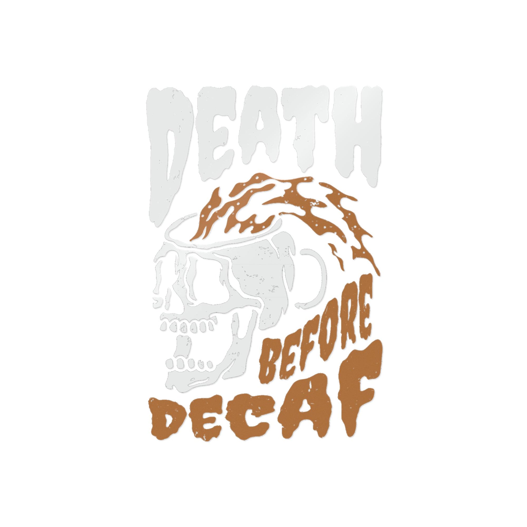 Funny Coffee Die-Cut Stickers - "Death Before Decaf"