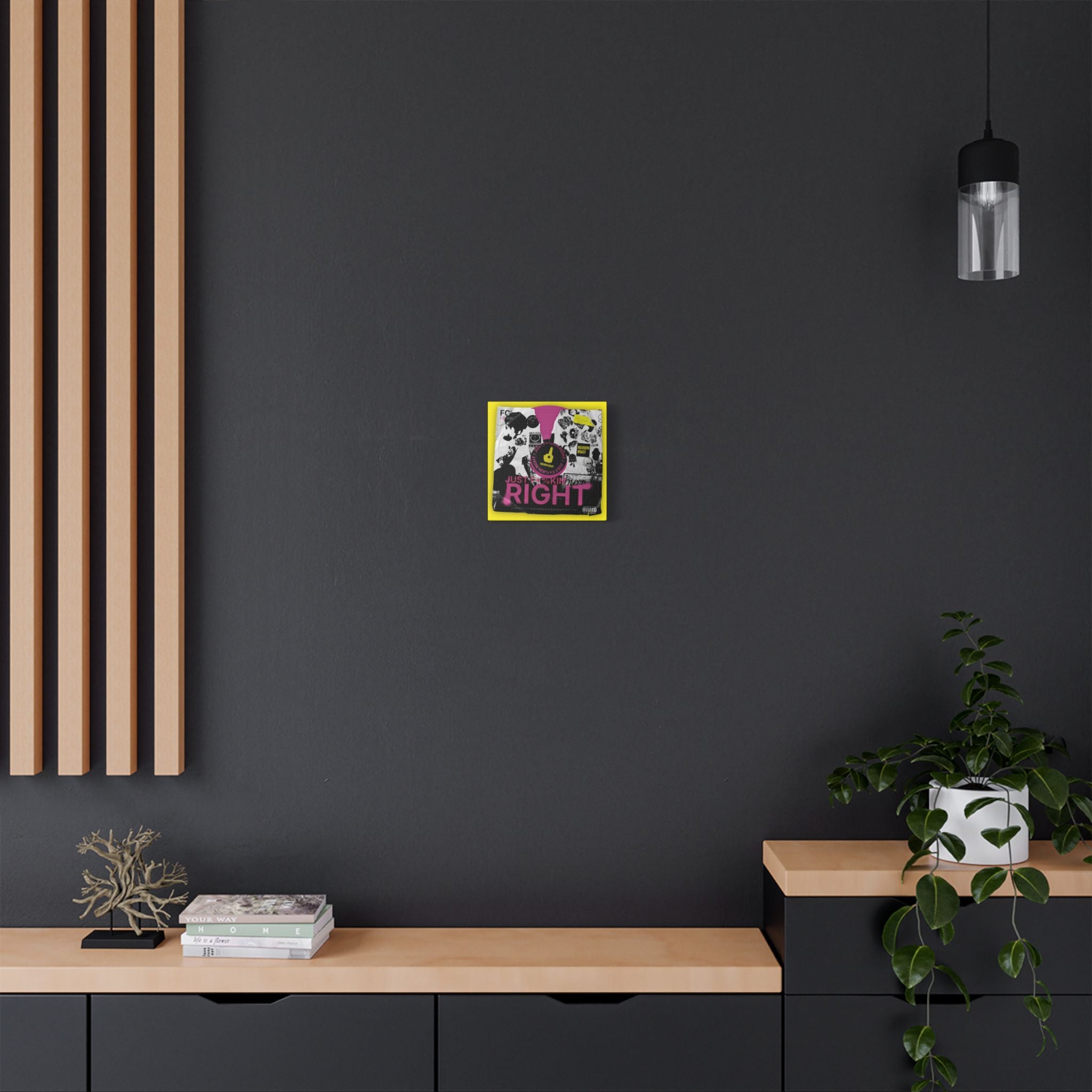 Just F*%kin' Right Vinyl Satin Canvas Stretched | Wall Art