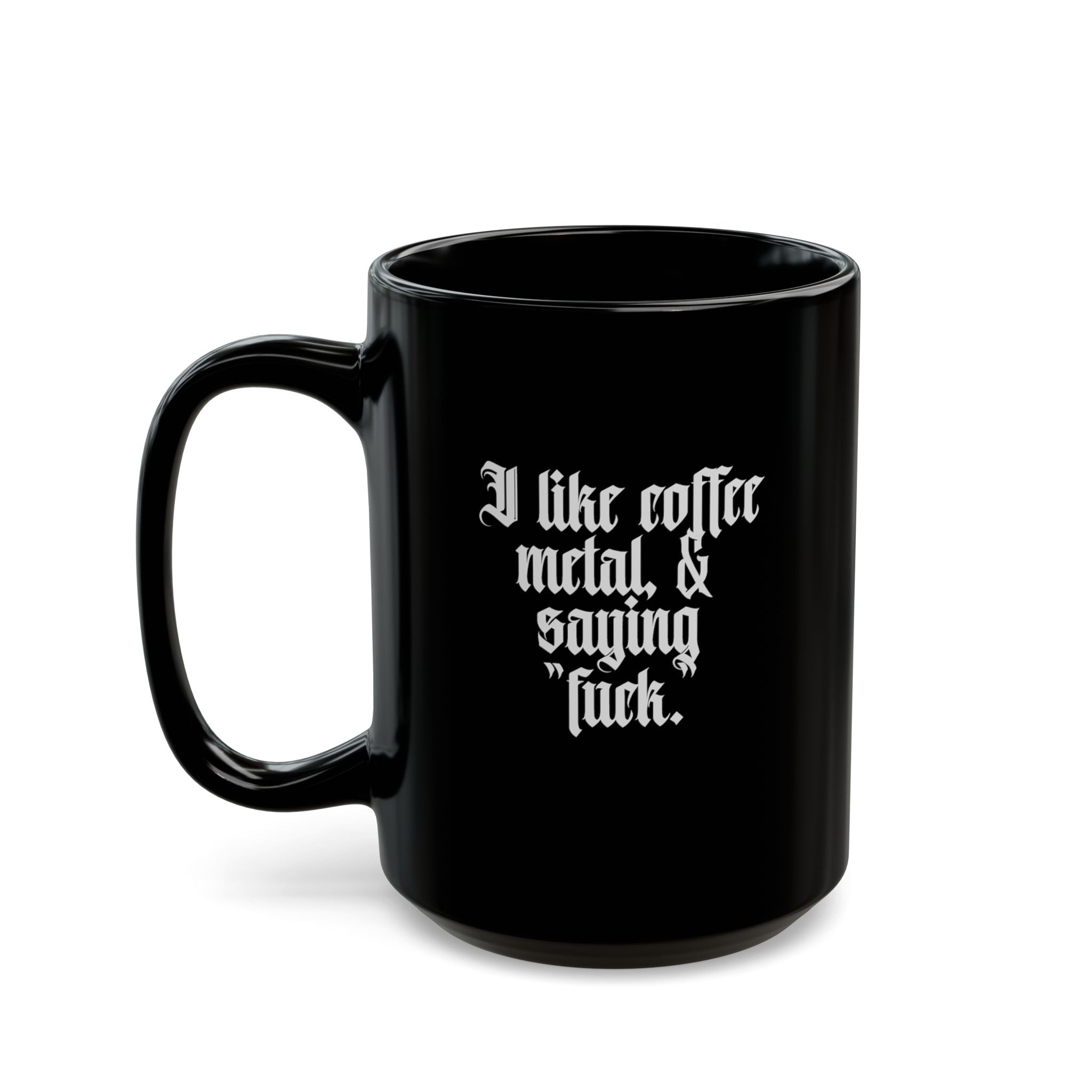 Coffee, Metal, & Saying "Fuck" Mug