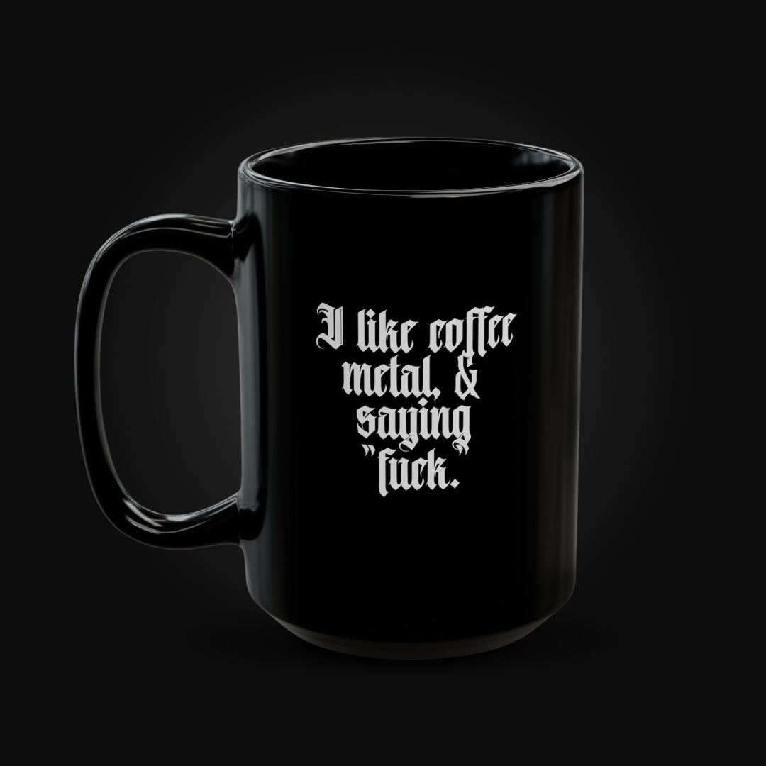 Coffee, Metal, & Saying "Fuck" Mug