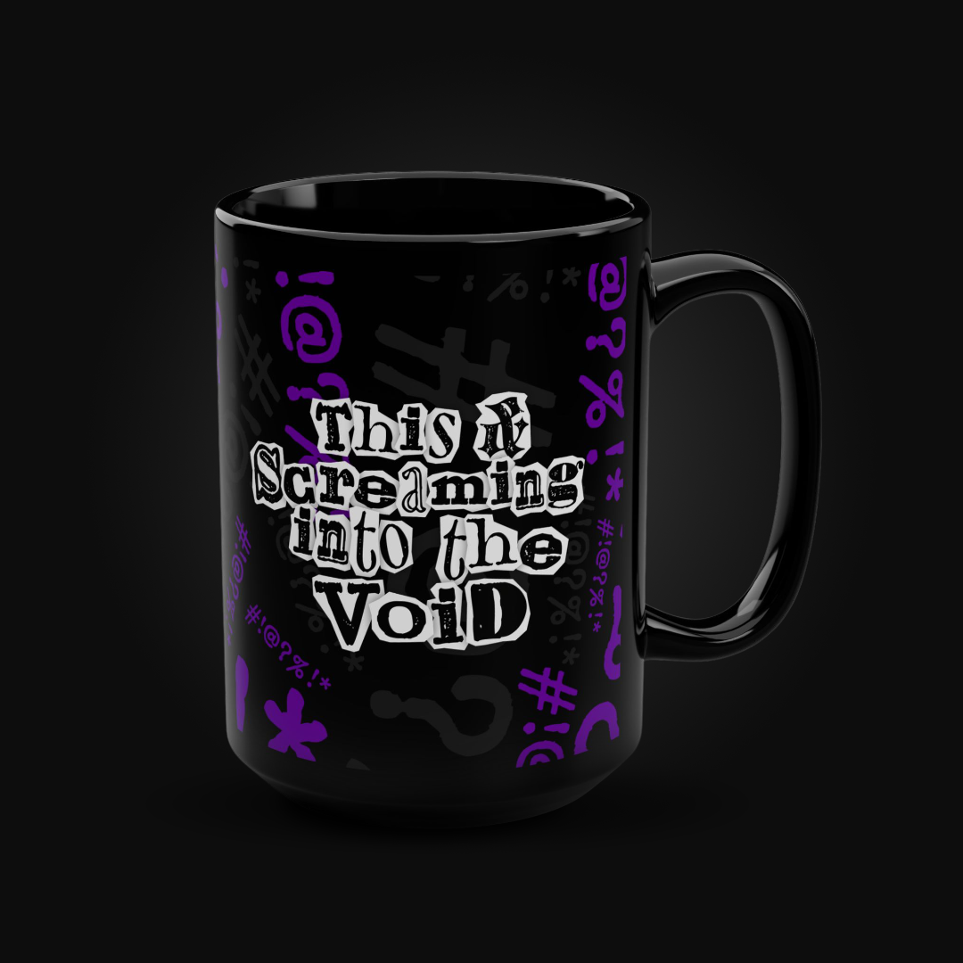 This & Screaming Into The Void Mug
