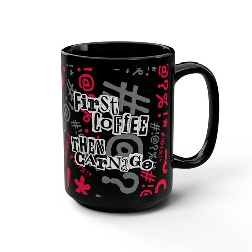 First Coffee Then Carnage Mug